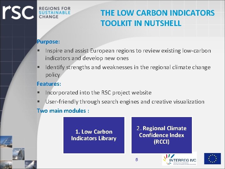 THE LOW CARBON INDICATORS TOOLKIT IN NUTSHELL Purpose: § Inspire and assist European regions