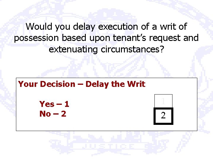 Would you delay execution of a writ of possession based upon tenant’s request and