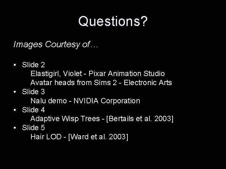 Questions? Images Courtesy of… • Slide 2 Elastigirl, Violet - Pixar Animation Studio Avatar Questions? Images Courtesy of… • Slide 2 Elastigirl, Violet - Pixar Animation Studio Avatar