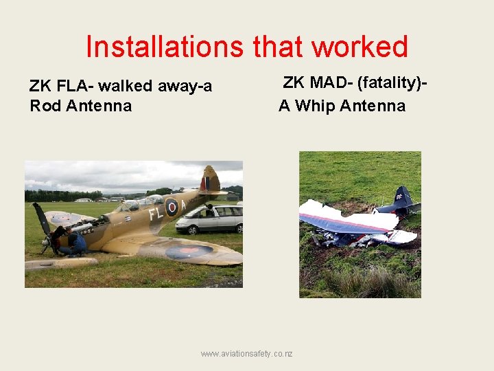 Installations that worked ZK FLA- walked away-a Rod Antenna ZK MAD- (fatality)A Whip Antenna