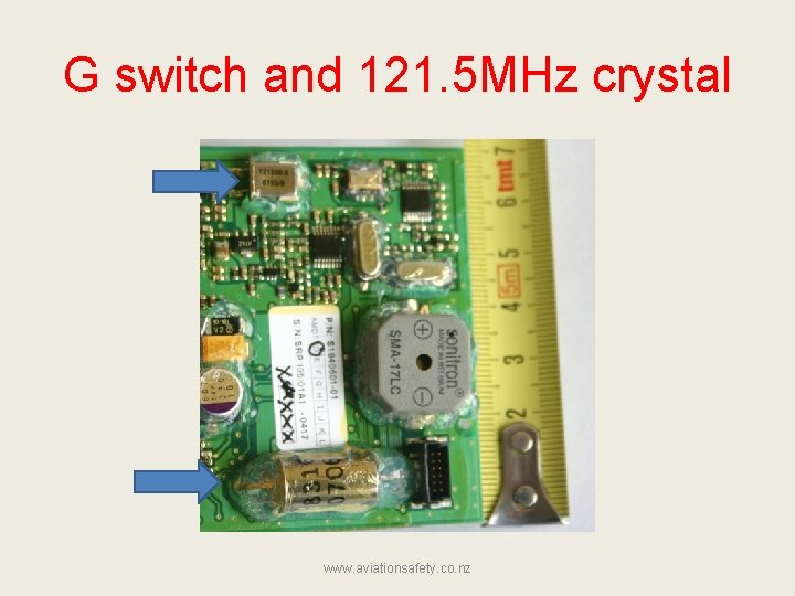 G switch and 121. 5 MHz crystal www. aviationsafety. co. nz 
