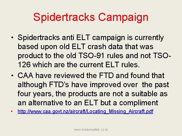Spidertracks Campaign • Spidertracks anti ELT campaign is currently based upon old ELT crash