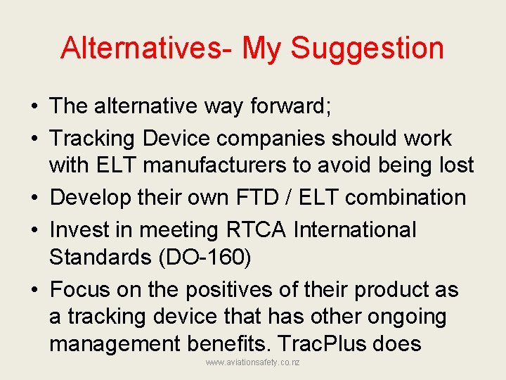 Alternatives- My Suggestion • The alternative way forward; • Tracking Device companies should work
