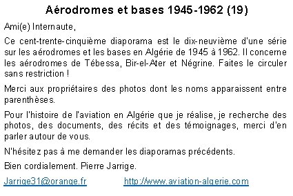 Aérodromes et bases 1945 -1962 (19) Ami(e) Internaute, Ce cent-trente-cinquième diaporama est le dix-neuvième