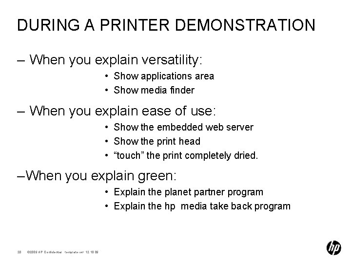 DURING A PRINTER DEMONSTRATION – When you explain versatility: • Show applications area •