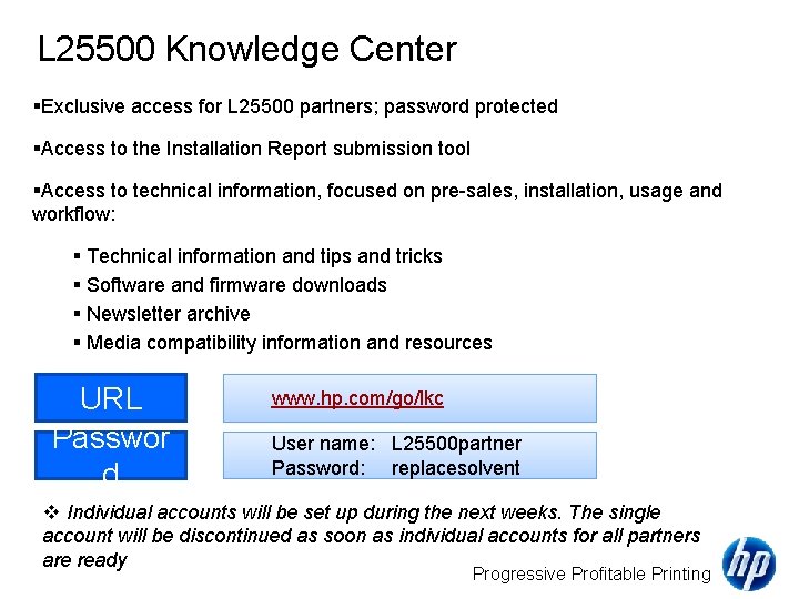 L 25500 Knowledge Center §Exclusive access for L 25500 partners; password protected §Access to