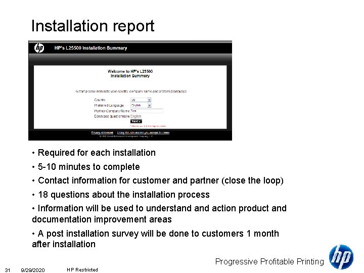 Installation report • Required for each installation • 5 -10 minutes to complete •