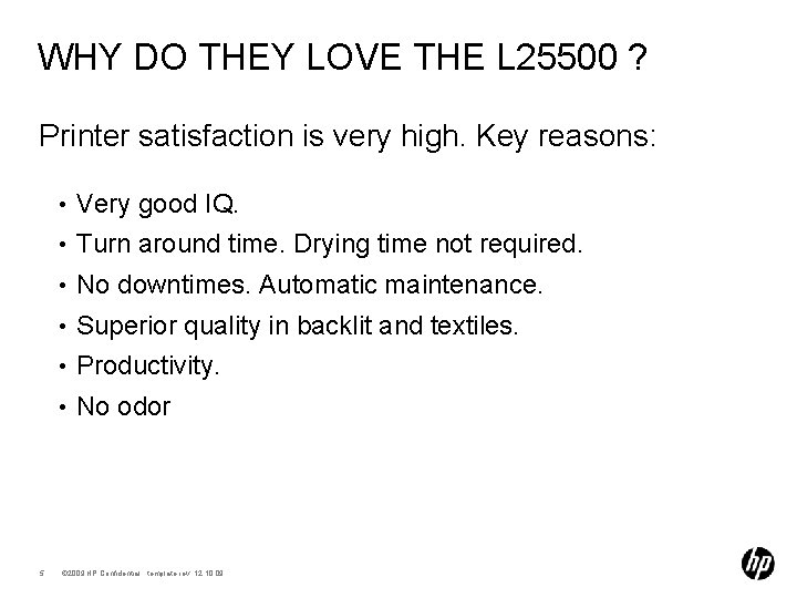 WHY DO THEY LOVE THE L 25500 ? Printer satisfaction is very high. Key