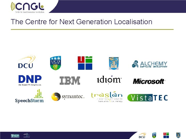 The Centre for Next Generation Localisation 