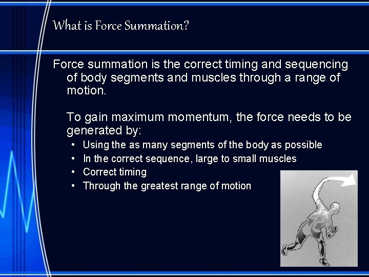 What is Force Summation? Force summation is the correct timing and sequencing of body
