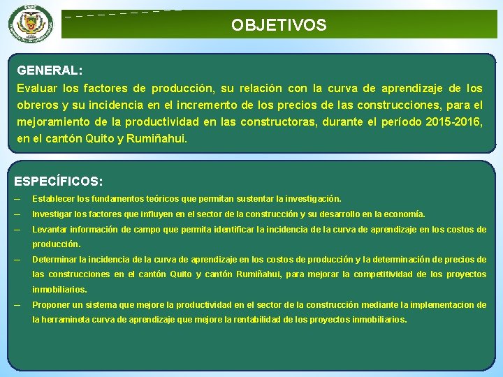 OBJETIVOS GENERAL: Evaluar los factores de producción, su relación con la curva de aprendizaje