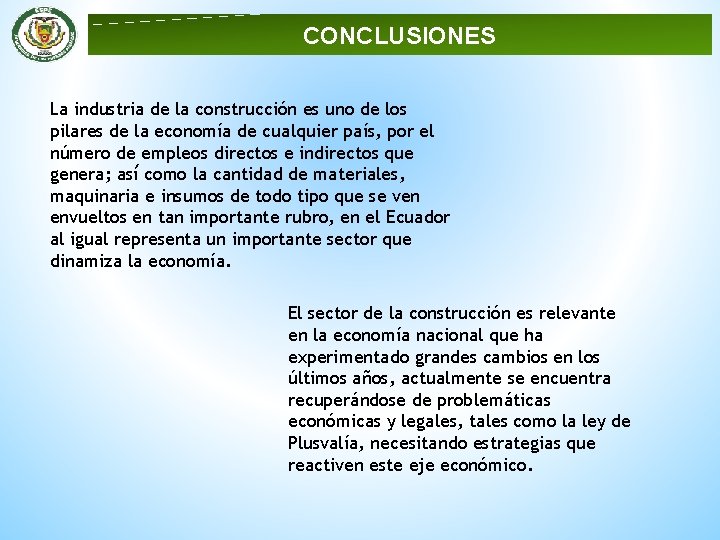 CONCLUSIONES La industria de la construcción es uno de los pilares de la economía