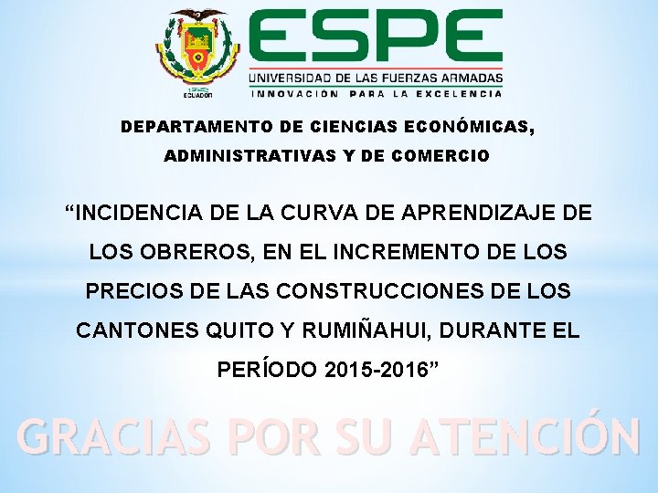 DEPARTAMENTO DE CIENCIAS ECONÓMICAS, ADMINISTRATIVAS Y DE COMERCIO “INCIDENCIA DE LA CURVA DE APRENDIZAJE