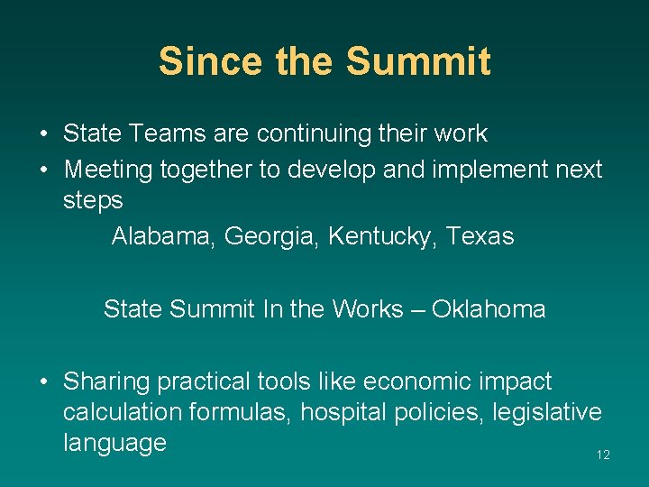 Since the Summit • State Teams are continuing their work • Meeting together to