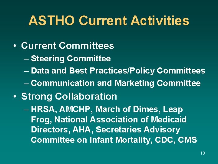 ASTHO Current Activities • Current Committees – Steering Committee – Data and Best Practices/Policy