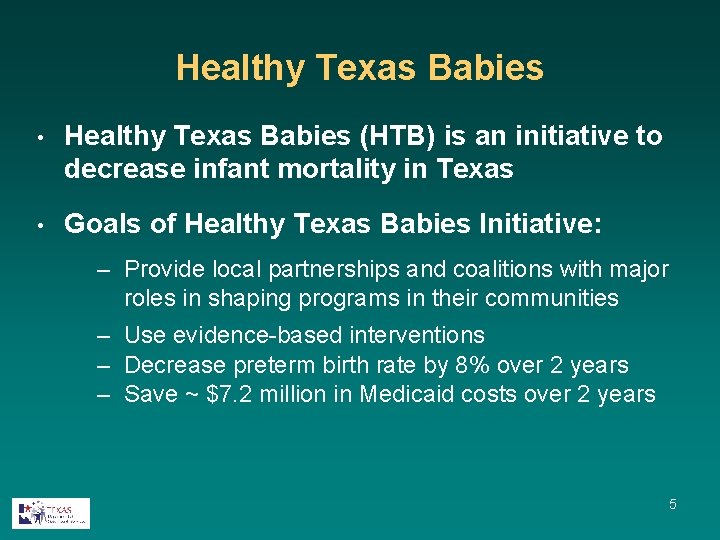 Healthy Texas Babies • Healthy Texas Babies (HTB) is an initiative to decrease infant