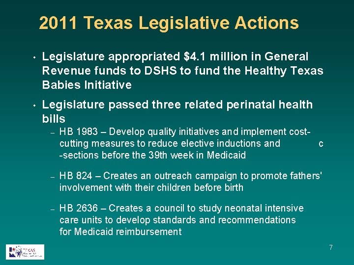 2011 Texas Legislative Actions • Legislature appropriated $4. 1 million in General Revenue funds