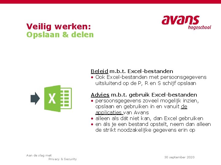 Veilig werken: Opslaan & delen Beleid m. b. t. Excel-bestanden • Ook Excel-bestanden met