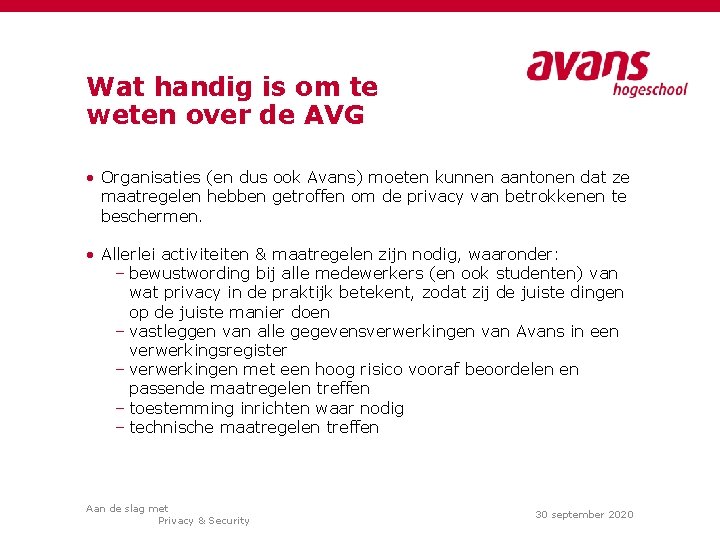 Wat handig is om te weten over de AVG • Organisaties (en dus ook