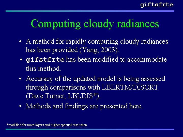 giftsfrte Computing cloudy radiances • A method for rapidly computing cloudy radiances has been