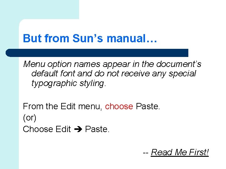 But from Sun’s manual… Menu option names appear in the document’s default font and