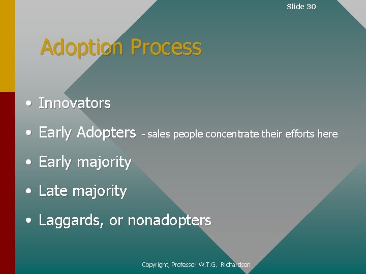 Slide 30 Adoption Process • Innovators • Early Adopters - sales people concentrate their