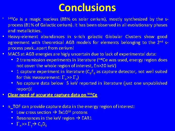 Conclusions is a magic nucleus (88% os solar cerium), mostly synthesized by the sprocess Conclusions is a magic nucleus (88% os solar cerium), mostly synthesized by the sprocess