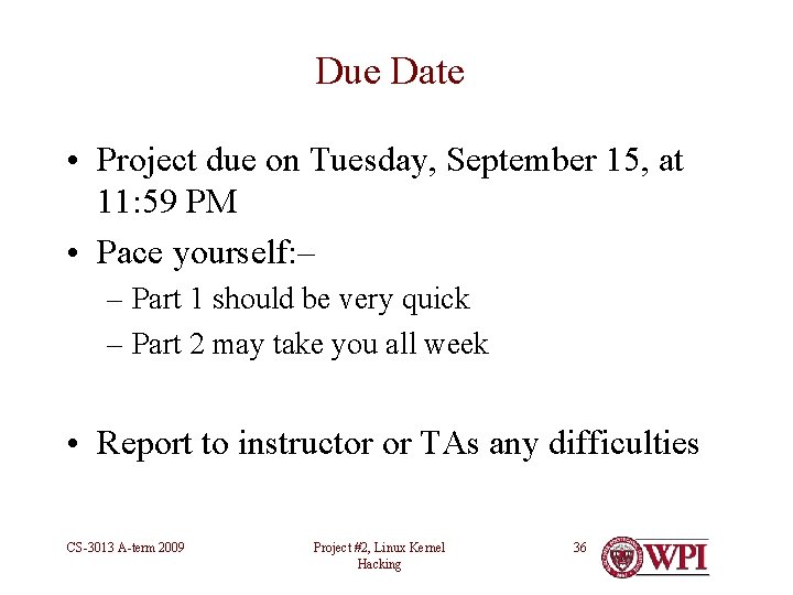 Due Date • Project due on Tuesday, September 15, at 11: 59 PM •