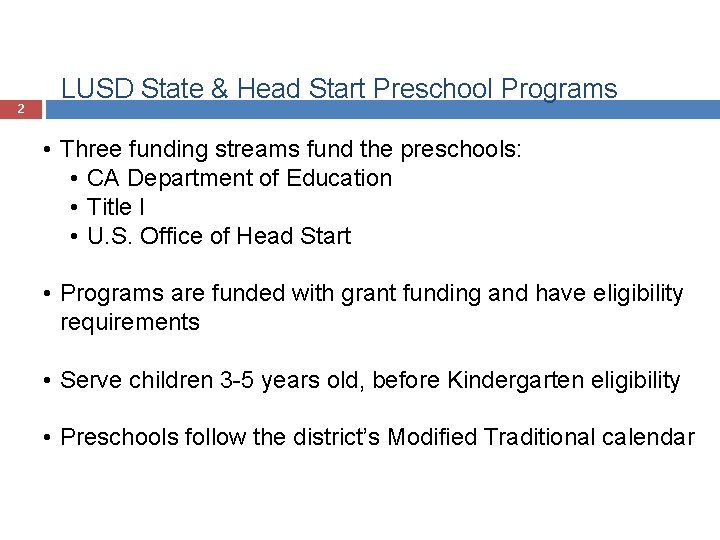 2 LUSD State & Head Start Preschool Programs • Three funding streams fund the