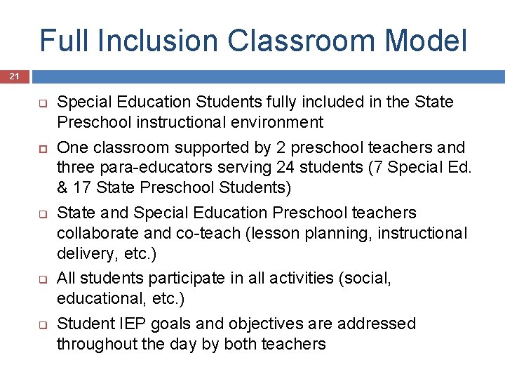 Full Inclusion Classroom Model 21 q q Special Education Students fully included in the