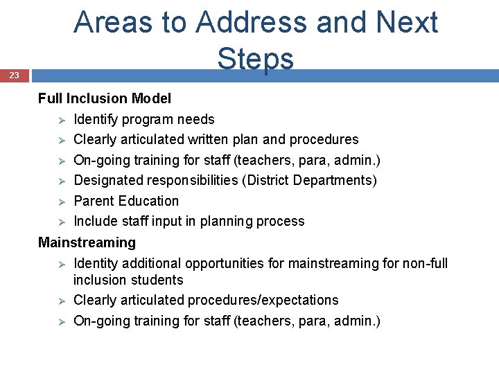 23 Areas to Address and Next Steps Full Inclusion Model Ø Identify program needs