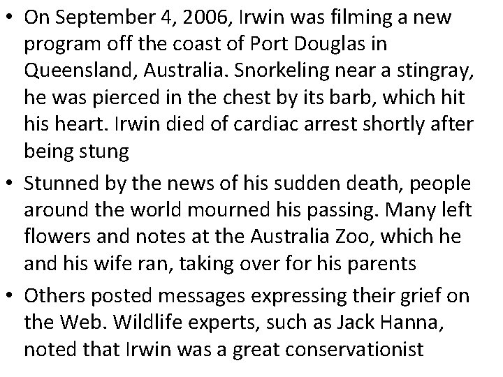  • On September 4, 2006, Irwin was filming a new program off the