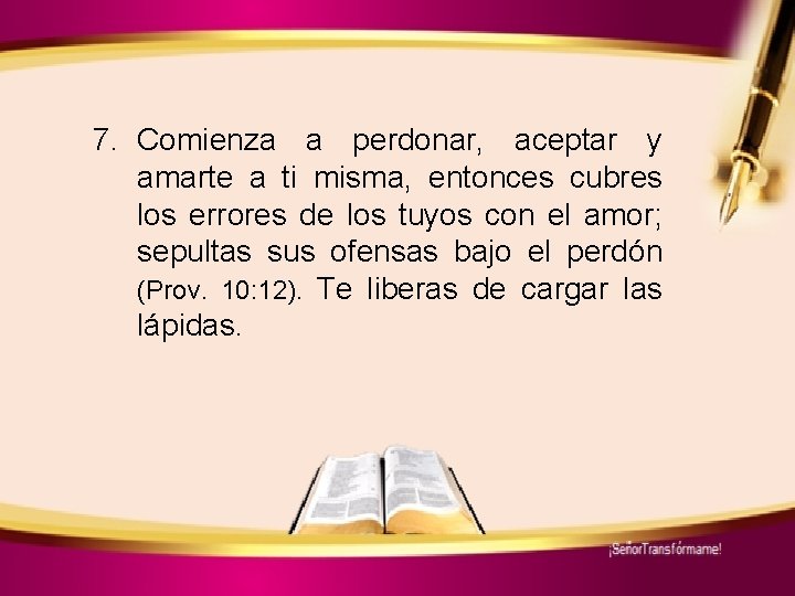 7. Comienza a perdonar, aceptar y amarte a ti misma, entonces cubres los errores