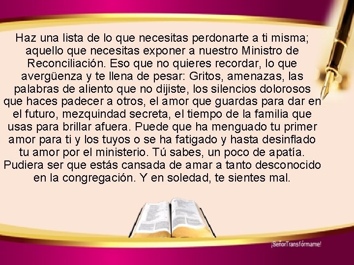 Haz una lista de lo que necesitas perdonarte a ti misma; aquello que necesitas