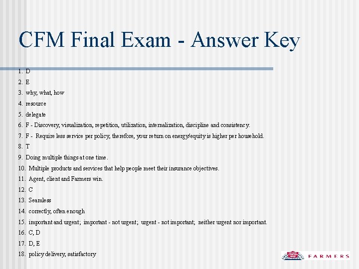 CFM Final Exam - Answer Key 1. D 2. E 3. why, what, how