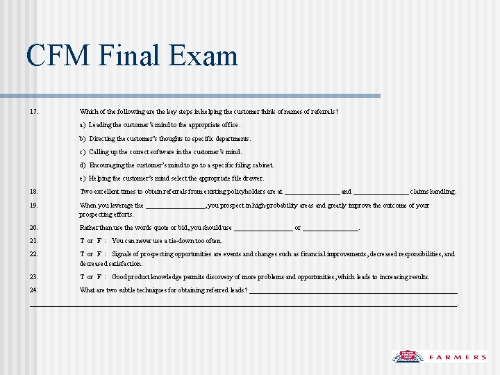 CFM Final Exam 17. Which of the following are the key steps in helping