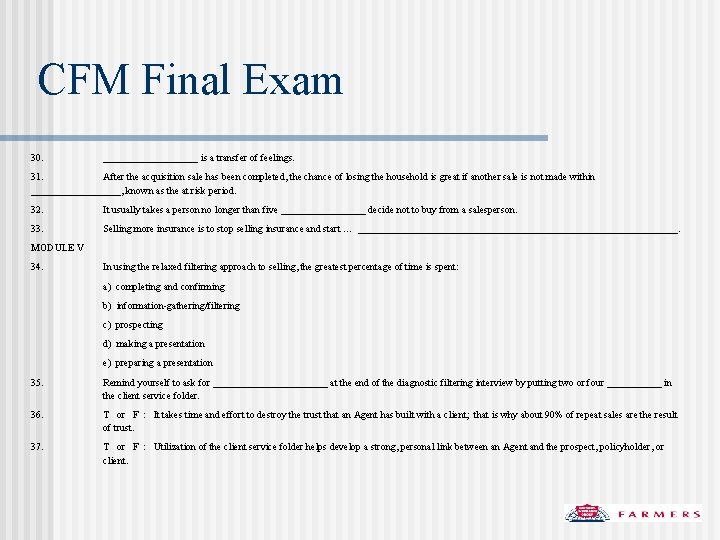 CFM Final Exam 30. __________ is a transfer of feelings. 31. After the acquisition