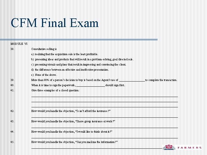 CFM Final Exam MODULE VI 38. Consultative selling is a) realizing that the acquisition