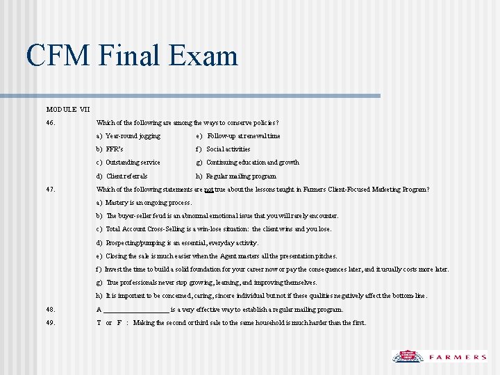 CFM Final Exam MODULE VII 46. 47. Which of the following are among the