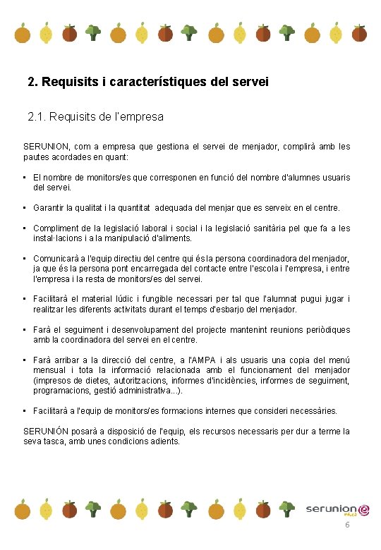 2. Requisits i característiques del servei 2. 1. Requisits de l’empresa SERUNION, com a