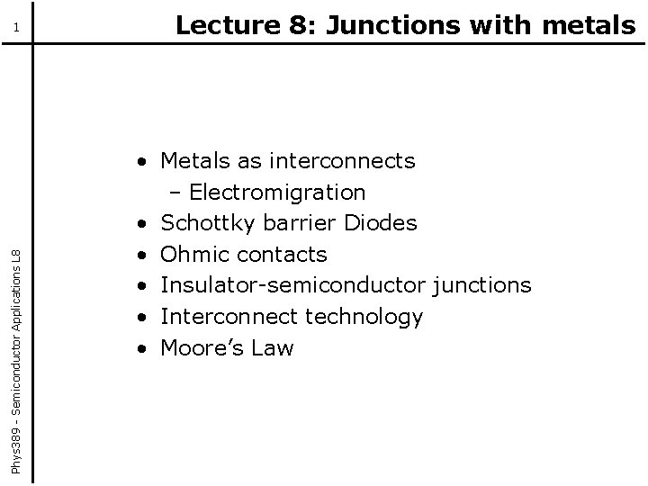 Phys 389 - Semiconductor Applications L 8 1 Lecture 8: Junctions with metals •