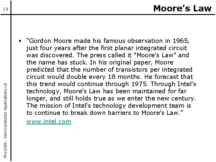 Phys 389 - Semiconductor Applications L 8 19 Moore’s Law • “Gordon Moore made