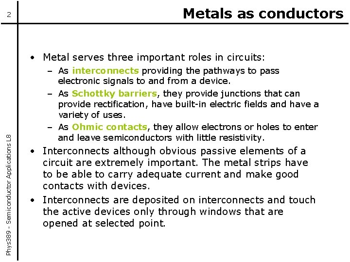 2 Metals as conductors Phys 389 - Semiconductor Applications L 8 • Metal serves