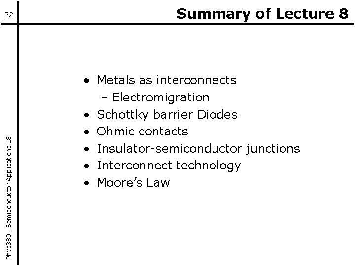 Phys 389 - Semiconductor Applications L 8 22 Summary of Lecture 8 • Metals