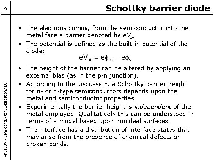 9 Schottky barrier diode Phys 389 - Semiconductor Applications L 8 • The electrons