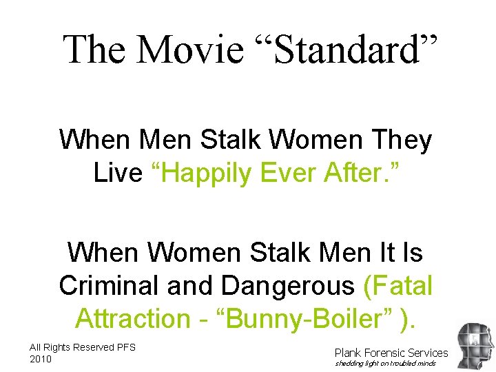 The Movie “Standard” When Men Stalk Women They Live “Happily Ever After. ” When