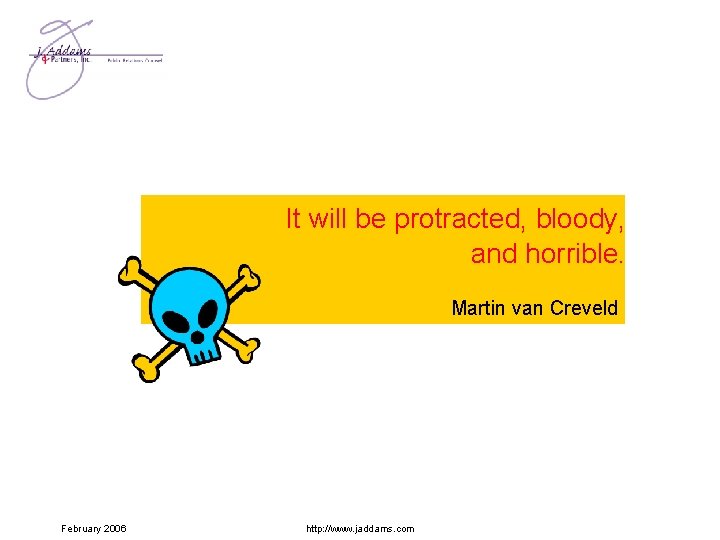 Conflict in the Years It will be protracted, bloody, Ahead and horrible. Chet Richards