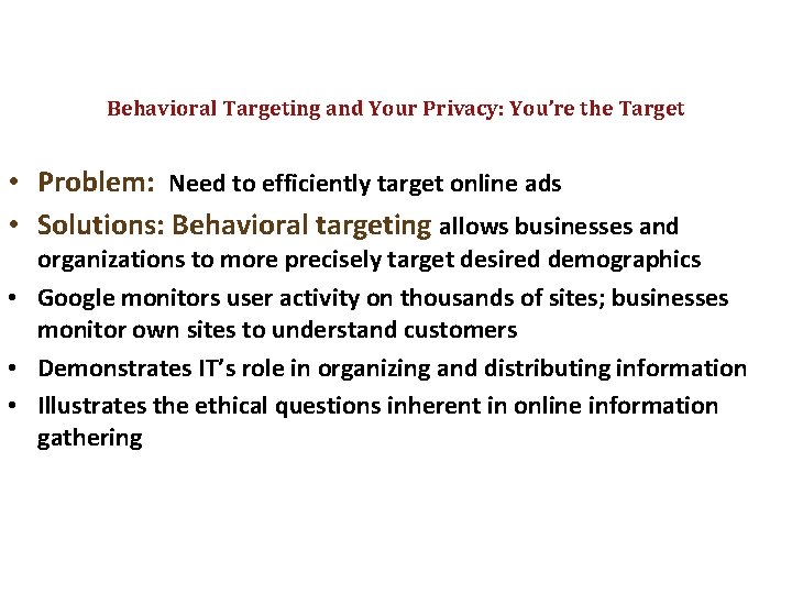 Behavioral Targeting and Your Privacy: You’re the Target • Problem: Need to efficiently target