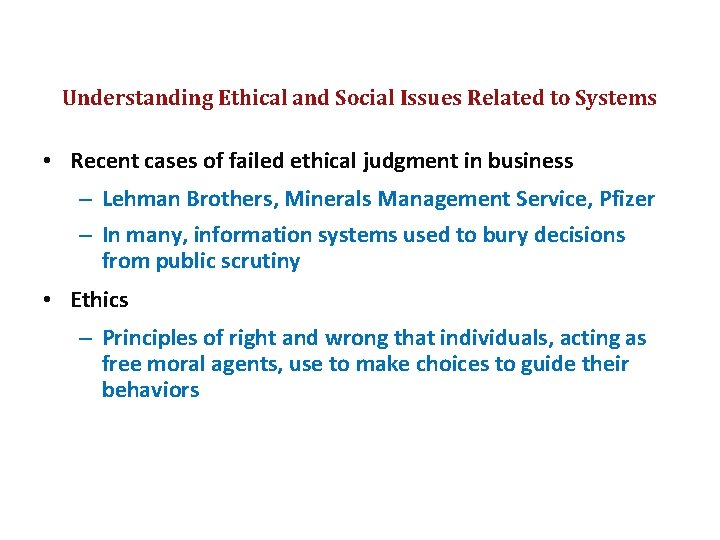 Understanding Ethical and Social Issues Related to Systems • Recent cases of failed ethical