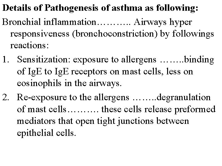 Details of Pathogenesis of asthma as following: Bronchial inflammation………. . Airways hyper responsiveness (bronchoconstriction)